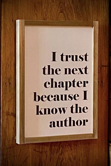 I Trust The Next Chapter Because I Know, Trust The Next Chapter, Vision Board Photos, I Trust, Next Chapter, Trust Me, Beautiful Words, Words Of Wisdom, I Know