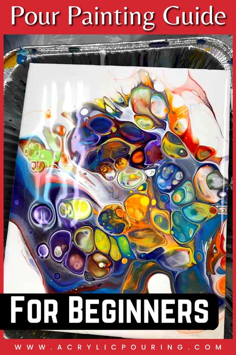 How To Do An Acrylic Pour, Acrylic Pour Tutorial, Beginner Acrylic Pour Painting, How To Do Acrylic Pour Painting, Pour Over Painting, How To Paint Pour On Canvas, Acrylic Pouring Art Ideas Beginners, Pouring Paint On Canvas, Dutch Paint Pour