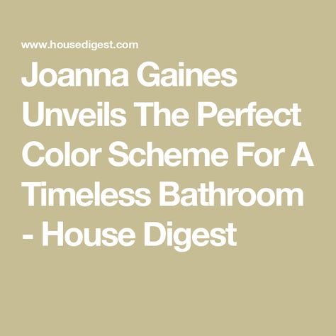 Joanna Gaines Unveils The Perfect Color Scheme For A Timeless Bathroom - House Digest Trending Bathroom Colors 2024, White Bathrooms With Pop Of Color, Joanna Gaines Bathrooms, 2024 Bathroom Colors, Magnolia Paint Colors Joanna Gaines, Bathroom Colors For 2024, Joanna Gaines Bathroom Ideas, Bold Bathroom Colors, Bathroom Colors Schemes