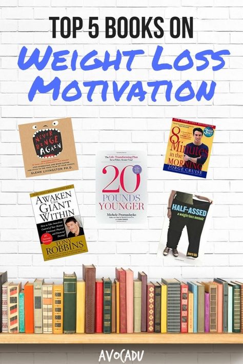 Top 5 Books for Weight Loss Motivation | How to Stay Motivated to Lose Weight | Weight Loss Books | Avocadu.com via @avocadulife Losing Weight Motivation, Motivational Books, Lose 50 Pounds, Fitness Transformation, Stay Motivated, How To Stay Motivated, How To Plan, For Women, Books