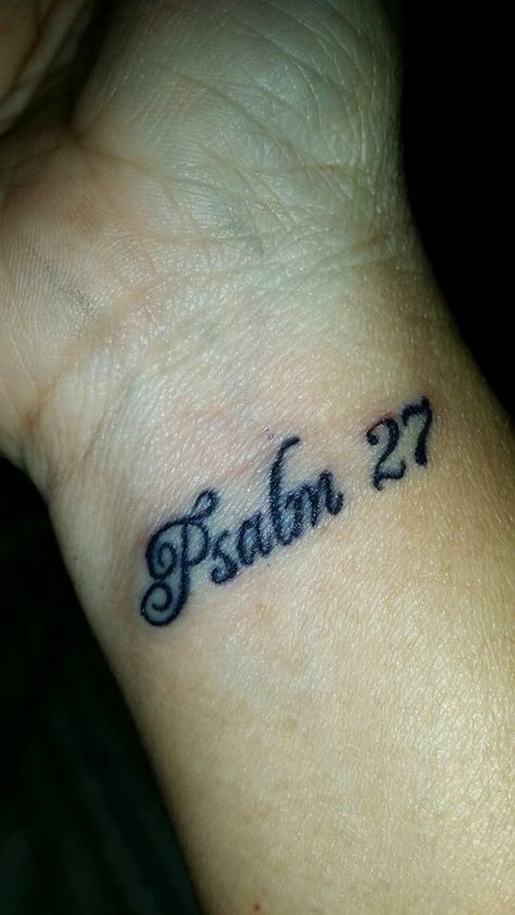 Psalm 27 - the Lord is my light and salvation, whom shall I fear....I will remain confident in this I will see the glory of the Lord....♡ Psalm 27 Tattoo, 91 Tattoo, Psalms 121, 27 Tattoo, Biblical Tattoos, 16 Tattoo, Technology Lessons, Psalm 27, Fine Line Tattoos