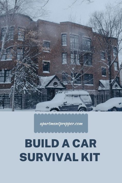 Build a Car Survival Kit - Apartment Prepper Survival Car Kit, Vehicle Emergency Kit, Winter Survival Kit Car, Car Winter Emergency Kit, Winter Car Emergency Kit Diy, Car Survival Kits, Military Survival Kit, Urban Survival, Wilderness Survival