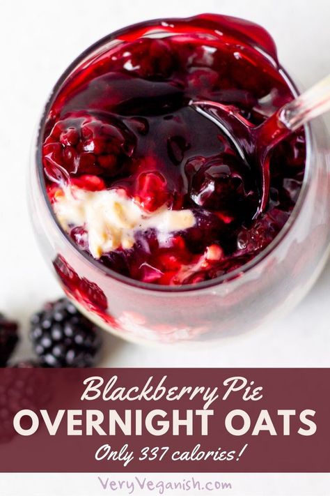 glass of blackberry pie overnight oats with spoon and title that reads "blackberry pie overnight oats, only 337 calories!" Canned Pie Filling, Vegan Oats, Basic Overnight Oats Recipe, Overnight Oats Vegan, Vegan Overnight Oats, Dessert For Breakfast, Blackberry Pie, Plant Based Yogurt, Lucky Leaf