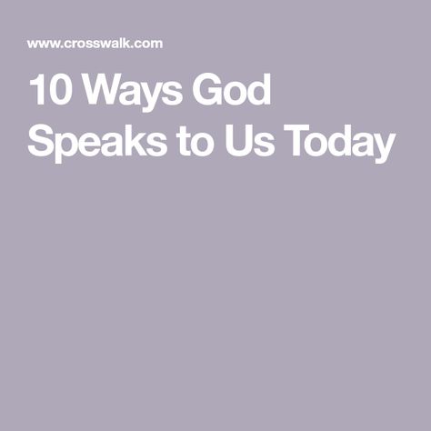 10 Ways God Speaks to Us Today Grow Your Faith, God Speaks, Be Encouraged, Bible Study, Encouragement, Bible, 10 Things