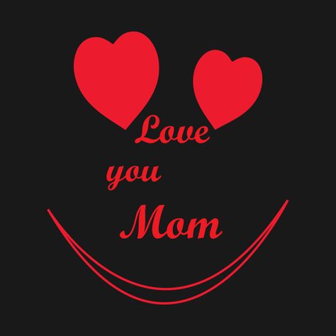 Check out this awesome 'Love+You+Mom+T-shirt' design on @TeePublic! I Love You Maa Image, Mom Wallpaper, Ammi Abbu, I Love My Parents, I Love My Mother, Love U Mom, I Love My Mom, Love My Parents Quotes, Mom And Dad Quotes