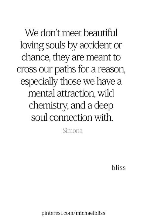 We don’t meet beautiful loving souls by accident or chance, they are meant to cross our paths for a reason I Took A Chance On You Quotes, Quotes About The Future Relationships, Souls In Love Quotes, Giving Someone A Chance Quotes, Everyone Crosses Your Path For A Reason, Love Not Meant To Be Quotes, Heart Connection Quotes, Meet For A Reason Quotes, Real Connection Quotes Relationships