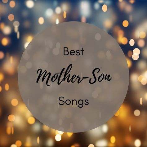 14 Best Mother-Son Songs for Weddings and Other Celebrations - Spinditty Songs For Sons From Mother, Mother In Law And Son In Law Dance Songs, Mother And Son Dance Songs Wedding, Mother Son Dances For Wedding, Birthday Song For Son, Songs For My Son, Mother Son Wedding Songs, Mothers Love For Her Son, Mother Son Songs