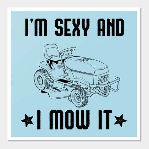 Mowing The Lawn Humor, Mowing Grass Quotes, Lawn Care Humor, Sarcastic Mom Quotes, Rebecca King, Construction Quotes, Garden Puns, Landscape Business, No Mow Grass