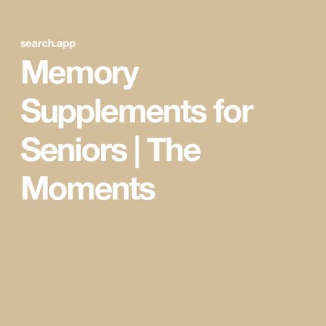 Memory Supplements for Seniors | The Moments Memory Supplements, Finding A New Hobby, Sing Along Songs, Improve Energy Levels, Improve Cognitive Function, Memory Care, Information Processing, Resistance Band Exercises, Senior Fitness