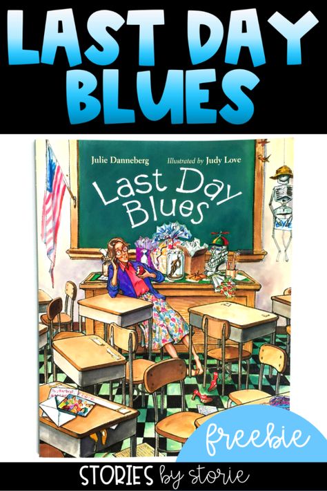 Last Day Blues Freebies End Of The Year Theme Days First Grade, End Of Year Games For Kindergarten, Read Alouds Kindergarten, Books For Kindergarten, Sweet Picture, End Of Year Activities, Kindergarten Books, Read Aloud Books, Read Alouds