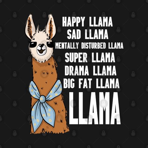 Check out this awesome 'Happy+Llama+Funny+Quote+Alpaca+Lovers' design on @TeePublic! Llama Quotes, Llama Quote, Llama Puns, Llama Funny, Lovers Design, Llama Gifts, Funny Llama, Llama Drama, Funny Puns