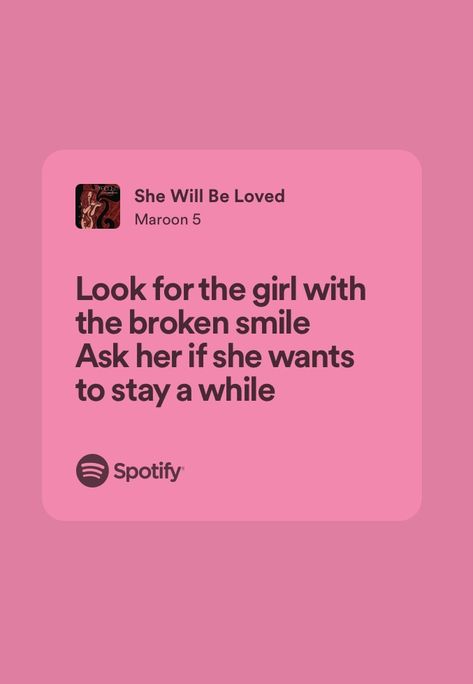 Maroon 5 She Will Be Loved, Devyn Aesthetic, She Will Be Loved Maroon 5, Pink Lyrics, She Will Be Loved, Pink Song Lyrics, Keeping 13, Maroon 5 Lyrics, I Will Protect You