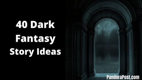 40 Dark Fantasy Story Ideas & Writing Prompts Fantasy Story Prompts Dragon, Fantasy Stories Ideas, Dark Fantasy Prompts Writing, Dark Fantasy Plot Ideas, Dark Fantasy Romance Prompts, Dark Fantasy Story Ideas, Writing Prompts Dark Plot Twist, Dark Fantasy Prompts, Dark Romance Writing Prompts