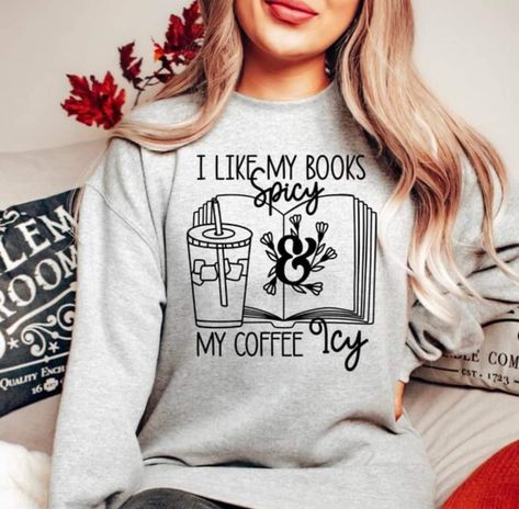 Books Spicy, I Like Myself Book, Bookworm Gifts, Books And Coffee, Cricut Tips, Book Clothes, Coffee Shirt, Gifts For Bookworms, My Books