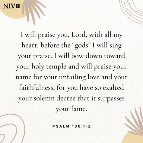 NIV Verse of the Day: Psalm 138:1-2 Psalm 138, Country Gospel, Unfailing Love, Jesus Faith, Word Signs, All My Heart, Scripture Reading, With All My Heart, Proverbs 31