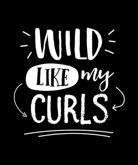 Wild Like My Curls Curly Hair Funny Doodle Funny Saying | Redbubble Curly Hair Quotes Embrace, Curls Quotes Hair, Wild Like My Curls Svg, Wild Hair Quotes, Curly Hair Quotes Funny, New Year New Hair Quotes, Curly Hair Quotes Instagram, Curly Hair Captions For Instagram, Curly Hair Funny