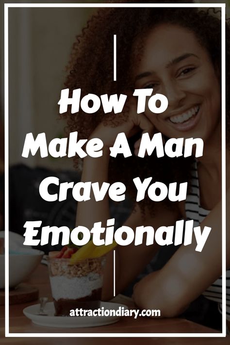 Smiling woman sitting behind a dessert with text overlay "How To Make A Man Crave You Emotionally" from attractiondiary.com. Emotional Connection With Someone, Healthy Boundaries Relationships, Boundaries Relationships, Relationship Habits, Fabulous 50, Confident Person, Understanding Men, Scrapbook Quotes, Relationship Lessons