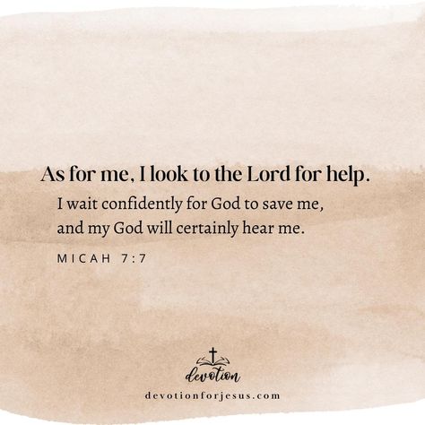 "As for me, I look to the Lord for help. I wait confidently for God to save me, and my God will certainly hear me." -Micah 7:7 When we look to the Lord for help, he hears our cries. He is a loving Father who will always take care of His children. We can have confidence in Him to always come to our rescue. He is our help and strength in times of need. #scripture #bible #jesus #micah #faith #jehovahjireh #christian #christianapparel #christianclothing Micah 7:7 Wallpaper, Micah 7 7, Chinese Alphabet, Greater Is He, Scripture Bible, Loving Father, Bible Verse Background, Bible Stuff, I Wait