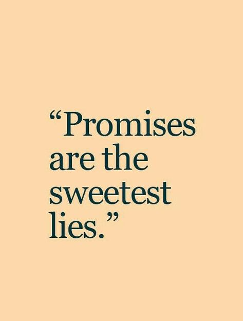 Promises Are The Sweetest Lies, Fool Quotes, Summer Quotes, Perfection Quotes, Truth Hurts, Poem Quotes, Prayer Quotes, Powerful Words, Famous Quotes