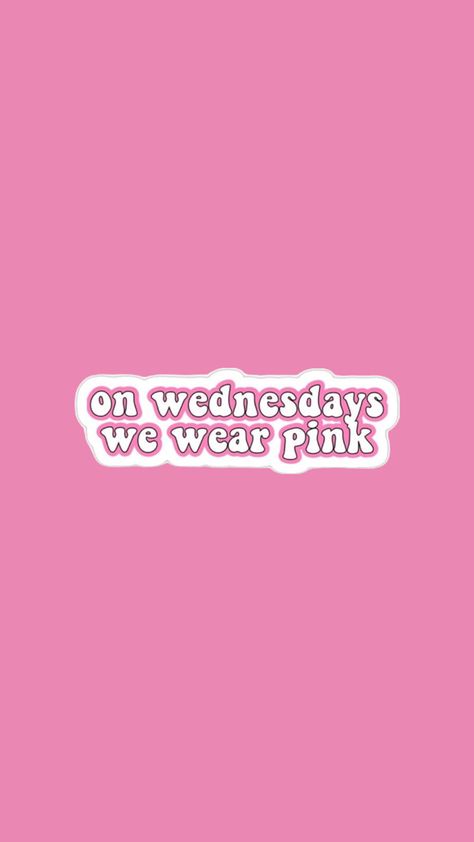 On Wednesday We Wear Pink, Wednesdays We Wear Pink, Pink Quotes, Pink Birthday, Wear Pink, On Wednesday, Pink Wallpaper, We Wear, Birthday