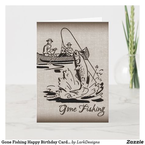 Gone Fishing Happy Birthday Card for Fisherman Golf Coloring Pages, Happy Birthday To My Boyfriend, Burlap Card, Fishing Canoe, Happy 39 Birthday, Happy Birthday Fishing, Fishing Gifts For Men, Fishing Birthday Party, Cards Masculine