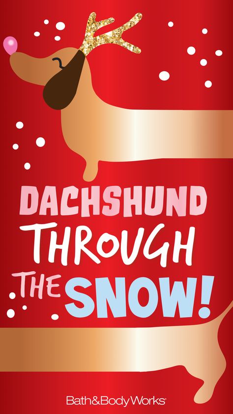 Bath & Body Works iPhone Wallpaper Dachshund through the Snow Dachshund Wallpaper Iphone, Dog Christmas Wallpaper, Snow Bath, Dachshund Through The Snow, Iphone X Wallpaper, Vs Pink Wallpaper, Christmas Dachshund, X Wallpaper, Wiener Dogs