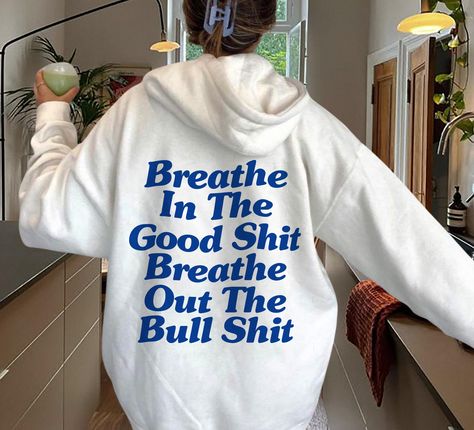 Breathe In The Good Shit Breathe Out The Bull Shit Hoodie, Positive Affirmations Hoodie, Mental Health Awareness Hoodie, Gift  For Her Him by LazyAccessories on Etsy Breathe Out, The Bull, Breath In Breath Out, She & Him, Health Awareness, Mental Health Awareness, Positive Affirmations, The Good, Gift For Her