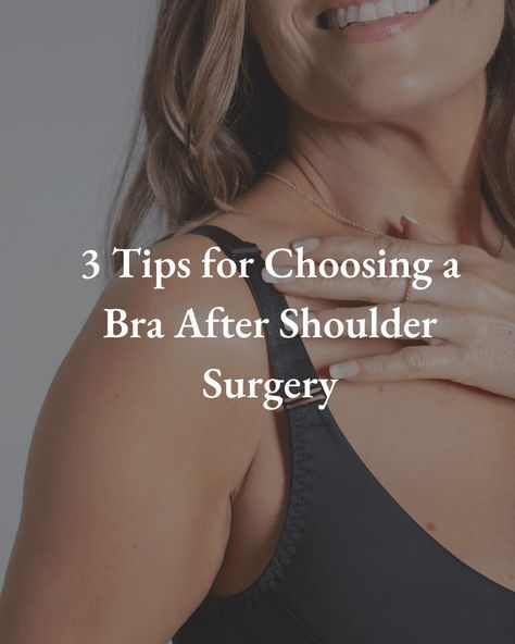 3 Tips for Choosing a Bra After Shoulder Surgery Shoulder Surgery Clothes Rotator Cuff, Shoulder Surgery Clothes, Arthroscopic Shoulder Surgery, Reverse Shoulder Replacement, Shoulder Surgery Recovery, Shoulder Replacement Surgery, Surgery Bra, Rotator Cuff Surgery, Post Surgical Bra