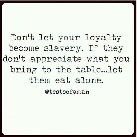 They'll appreciate you when you're gone... Leave The Table When Respect, Loyalty Quotes, The Scorpio, Quotable Quotes, Empath, Note To Self, Great Quotes, Food For Thought, A Quote