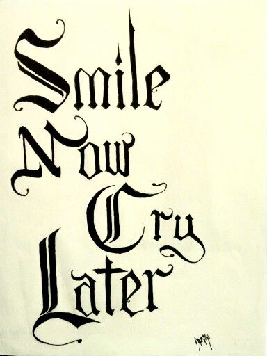 Smile now cry later. Graffiti Style Art Tattoo, Smile Now Cry Later Draw, Laugh Now Cry Later Design, Smile Now Cry Later Design, Laugh Now Cry Later Chicano, Laugh Now Cry Later Mask, Cry Now Laugh Later, Tatto Letters, Laugh Tattoo