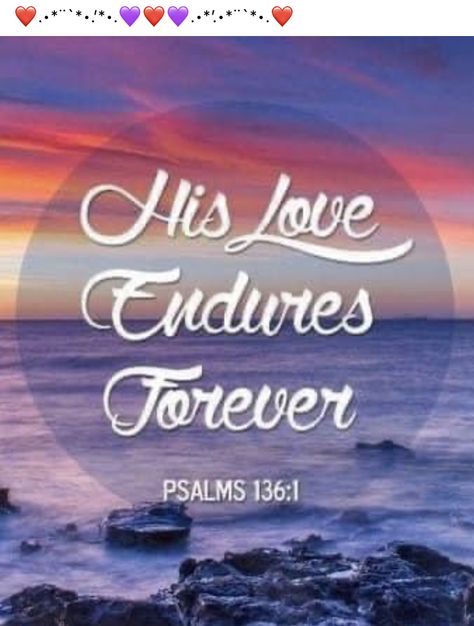 Beautiful Scriptures, His Love Endures Forever, Christians Quotes, Love Endures, Life Verses, Soli Deo Gloria, Jesus Love, Awesome God, Quotes Thoughts