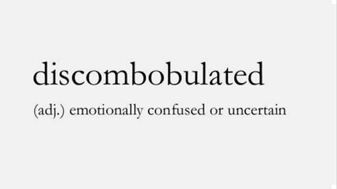 Discombobulated. Fears Definitions, Phobia Words, Silly Words, Words That Describe Me, Unique Words Definitions, Words That Describe Feelings, Uncommon Words, Poetic Words, Fancy Words