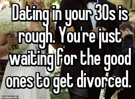 Dating In Your 30s Humor, 30s Humor, Dating In Your 30s, Getting Divorced, Dating Humor, Thoughts And Feelings, Free Quotes, Memes Quotes, Just Me