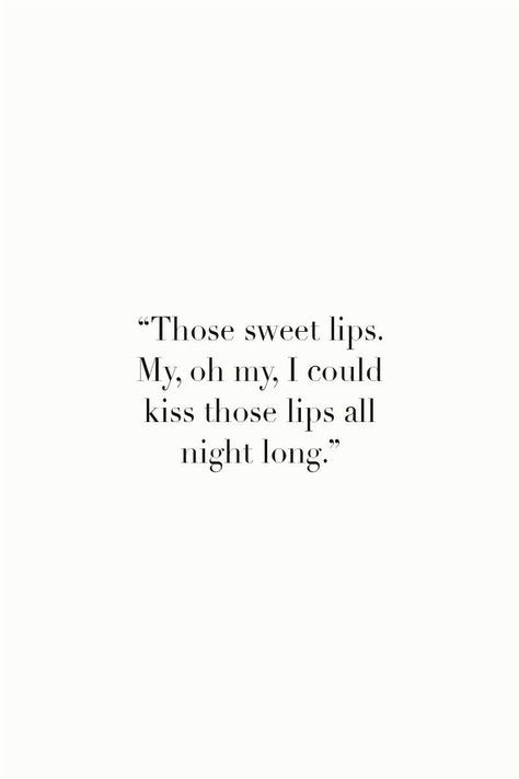 Kissing You Quotes, Long Distance Relationship Tips, Quotes Gift Ideas, Games Quotes, Kissing Quotes, Sweet Lips, Wanna Kiss, You Quotes, Perfect Lips