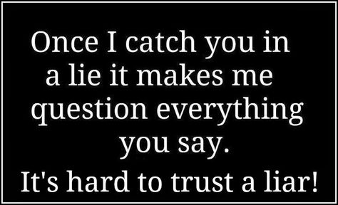 The Motivation Hotel: It's hard to trust a liar. Lying Quotes, Relationship Feelings, Sin Quotes, Option Quotes, Lies Quotes, Trust Quotes, Games Ideas, Game Quotes, Quotes Relationship