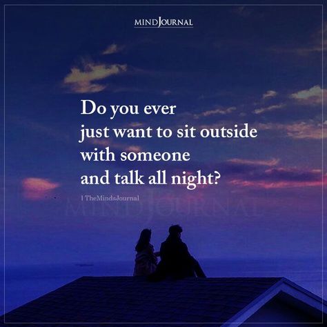 Sitting Outside At Night, Sitting Quotes, Playtime Quotes, Sit Quotes, Thought Cloud, Sayings About Life, Stay Up All Night, Infj Type, The Minds Journal