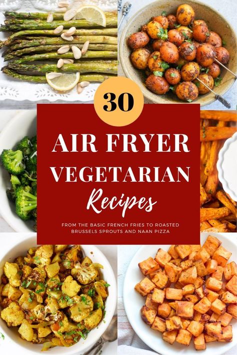 collection of 30 Easy Air Fryer Vegetarian Recipes Air Fryer Vegetarian Recipes, Vegetarian Air Fryer Recipes, Vegetarian Air Fryer, Easy Vegetarian Recipes, Air Fryer Recipes Vegetarian, Basic French, Okra Recipes, Vegetarian Pasta Recipes, Vegetarian Main Dishes