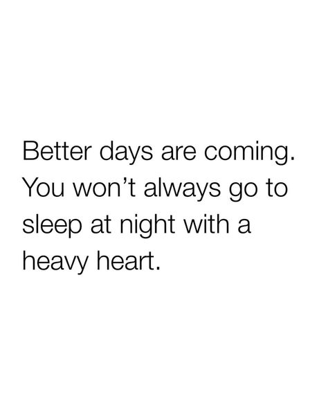 A Heavy Heart Quotes, Heavy Heart Quotes, Sleep Quotes, Better Days Are Coming, Going To Sleep, Christian Relationships, Poetry Inspiration, Heavy Heart, Psychic Reading