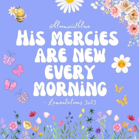 God's mercies are new every morning. - Lamentations 3 v 23 This verse beautifully reminds us there is hope and renewal each day. Every morning brings a fresh start and new mercies. Let’s embrace the gift of today! 🌅 #Renewal #GreatIsThyFaithfulness #BloomWiithLove #Bibleverse #Hismerciesareneweverymorning #lamentations3v23 #Dailyverse #bibleverse #dailyencouragement #NewEveryMorning #GodsMercies #FaithfulGod #HopeInTheMorning #MorningGrace #DailyMercies #RenewedDaily #BlessedMornings #M... God’s Mercies Are New Every Morning, His Mercies Are New Every Morning, Morning Verses, Mercies Are New Every Morning, New Mercies, New Every Morning, There Is Hope, Daily Verses, Daily Encouragement