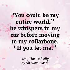 Love Theoretically Ali Hazelwood Quotes, Ali Hazelwood Quotes, Love Theoretically Ali Hazelwood, Love Theoretically, The Most Magnificent Thing, Romantic Reads, Ali Hazelwood, Under My Skin, Out Of My Mind