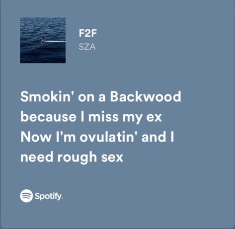 f2f - sos by sza — spotify lyrics F2f Sza Lyrics, Sza Spotify Lyrics, Sza Spotify, Sza Lyrics, Miss My Ex, Spotify Lyrics, Just Lyrics, Picture Ideas, Wisdom Quotes