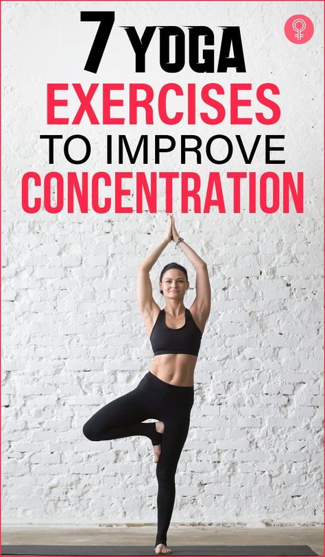 7 Yoga Exercises To Improve Concentration: If you can’t think of something immediately, then that’s not a good sign. A quick mind, sharp focus and easy recollection of events reflect a sound state of mind. And to tune your haywire mind that way, try these 7 yoga exercises. #yoga #yogaposes #yogaexercise #concentration Yoga For Concentration, Dancer Pose, Yoga Positions, Improve Concentration, Yoga Exercises, Power Yoga, Easy Yoga, Yoga Stretches, Yoga Poses For Beginners