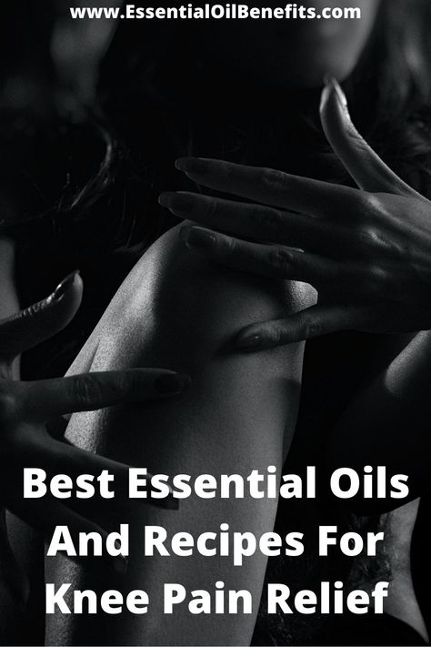 Best Essential Oils And Recipes For Knee Pain Relief. #Knee #KneeRelief #EssentialOils #NaturalHealing Sprained Knee, Essential Oil For Swelling, Pain Relief Essential Oils, Knee Surgery Recovery, Knee Relief, Knee Pain Remedy, Sore Knees, Swollen Knee, Esential Oils