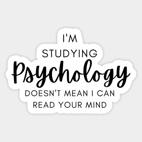 I'm Studying Psychology Doesn't Mean I Can Read Your Mind. Available in different colors. Psychology themed designs for all the psych majors. Check out my shop for more relatable psychology designs. -- Choose from our vast selection of stickers to match with your favorite design to make the perfect customized sticker/decal. Perfect to put on water bottles, laptops, hard hats, and car windows. Everything from favorite TV show stickers to funny stickers. For men, women, boys, and girls. Psychology Stickers, Psychology Meaning, Psychologist Quotes, Studying Psychology, Mind Psychology, Psychology Wallpaper, Dream Psychology, Psych Major, Psychology Careers