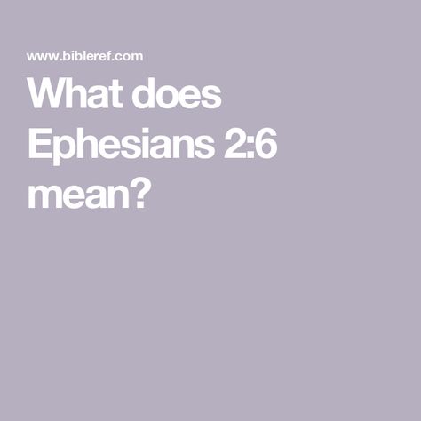 What does Ephesians 2:6 mean? Galatians 5 16, Matthew Mark Luke John, Bible Questions, 2 Thessalonians, Colossians 1, Ephesians 2, Heavenly Places, New American Standard Bible, Bible Passages