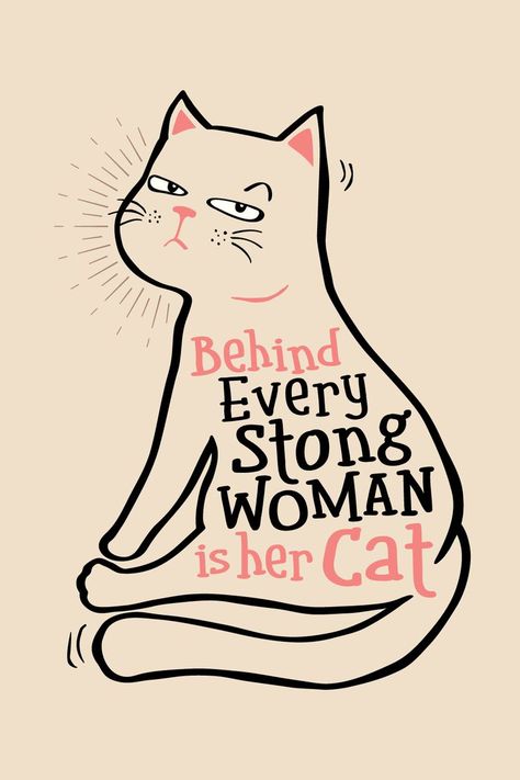 Behind Every Strong Woman is Her Cat - Cat Lover - Perfect gift for every cat lover mom daughter girl wife Cat Mum Quotes, Cute Cat Art Illustrations, Cat Lady Quotes, Cat Mom Aesthetic, Strong Woman Aesthetic, Cat And Woman, Cat Mom Quotes, Behind Every Strong Woman, Cat Mainecoon