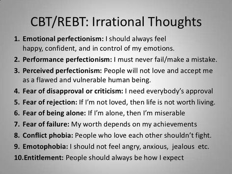 CBT/REBT: Irrational ThoughtsEmotional perfectionism: I should always feel happy, confident, and in control of my em... Irrational Thinking, Irrational Thoughts, Relaxation Ideas, Rational Emotive Behavior Therapy, Psych 101, Mind Journal, Counseling Techniques, Counseling Tools, Cbt Therapy