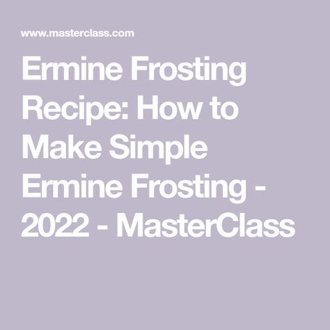 Ermine Frosting Flavors, Ermine Icing Recipe, Ermine Cream Cheese Frosting, Peanut Butter Ermine Frosting, Ermine Frosting Recipes, Frosting A Cake, Ermine Frosting, Coconut Frosting, Peanut Butter Frosting