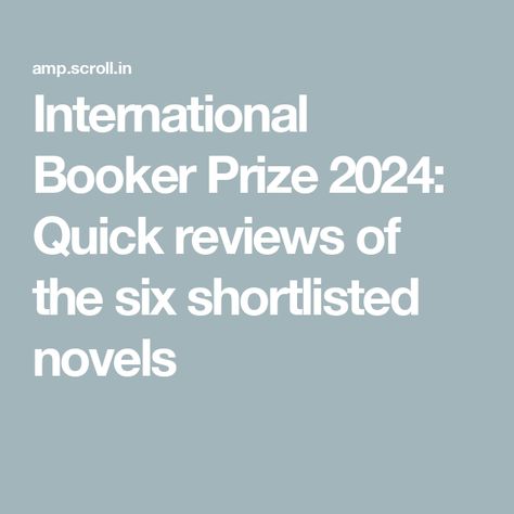 International Booker Prize 2024: Quick reviews of the six shortlisted novels Booker Prize, Fishing Trip, Reality Tv, Books To Read