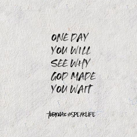 Tobymac Speak Life, Waiting Quotes, God Made You, Bible Quotes Wallpaper, Speak Life, The Best Is Yet To Come, Life Is Hard, Scripture Quotes, Verse Quotes